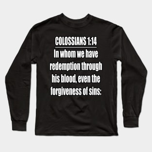 Colossians 1:14 King James Version. Long Sleeve T-Shirt